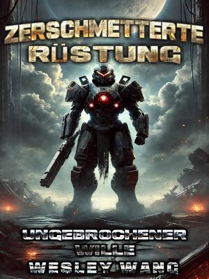 cover image of Zerschmetterte Rüstung, Ungebrochener Wille